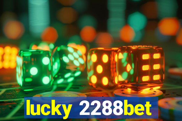 lucky 2288bet